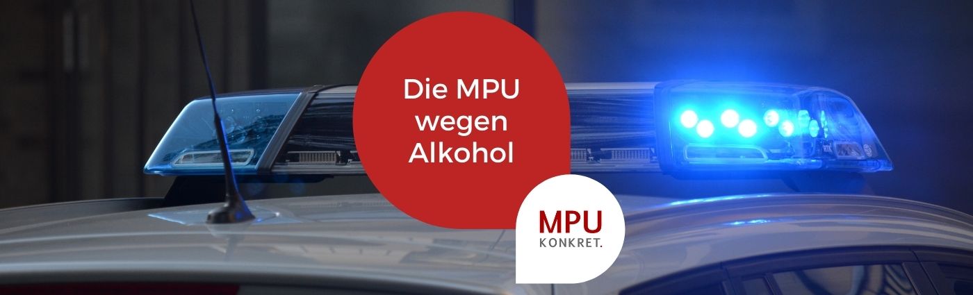 MPU wegen Alkohol Medizinisch Psychologische Untersuchung