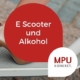 A Scooter Alkohol Medizinisch Psychologische Untersuchung