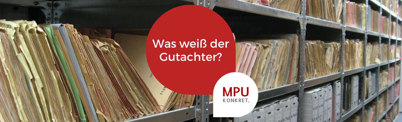 Was der Gutachter MPU alles über dich weiss?